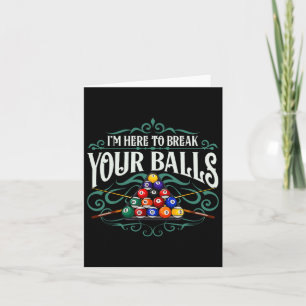 Funny Billiard Pool Hall Im Here To Break Your Sno Card