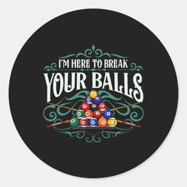 Funny Billiard Pool Hall Im Here To Break Your Sno Classic Round Sticker (Front)
