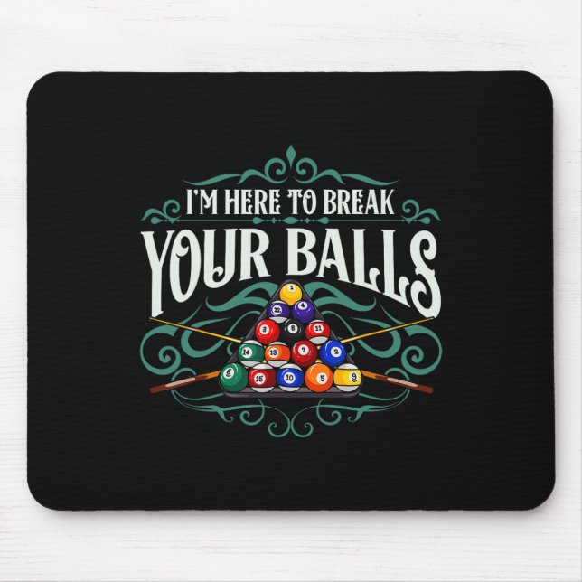 Funny Billiard Pool Hall Im Here To Break Your Sno Mouse Mat (Front)
