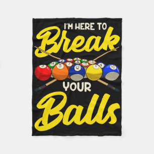 Funny Billiard Pool Hall Snooker Im Here To Break Fleece Blanket
