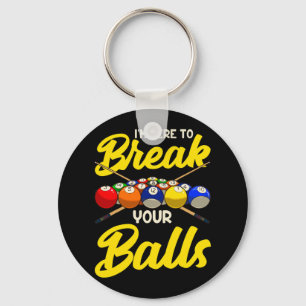 Funny Billiard Pool Hall Snooker Im Here To Break Key Ring