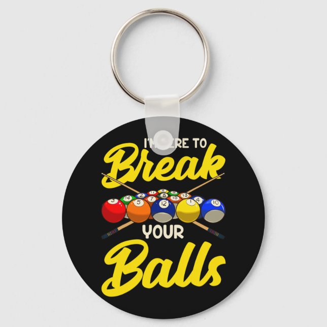 Funny Billiard Pool Hall Snooker Im Here To Break  Key Ring (Front)