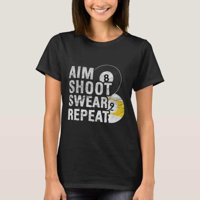 Funny Billiards Aim Shoot Swear  T-Shirt (Front)