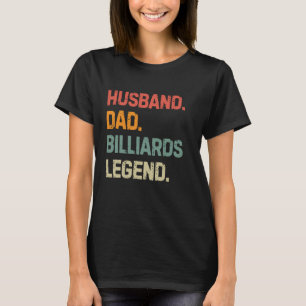 Funny Billiards Husband Dad Billiards Legend Fathe T-Shirt