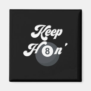 Funny Billiards Keep Hating 8 Ll Pool Player Snook Magnet