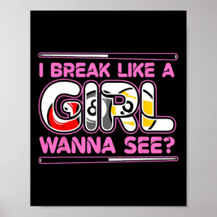 Funny Billiards Lover Quote I Break Like A Girl  Poster