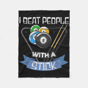 Funny Billiards Player I Beat People With A Stick  Fleece Blanket