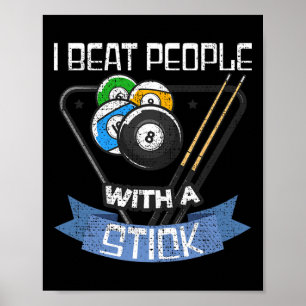 Funny Billiards Player I Beat People With A Stick Poster