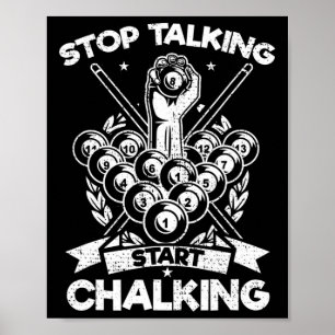 Funny Billiards Player Stop Talking Start Chalking Poster