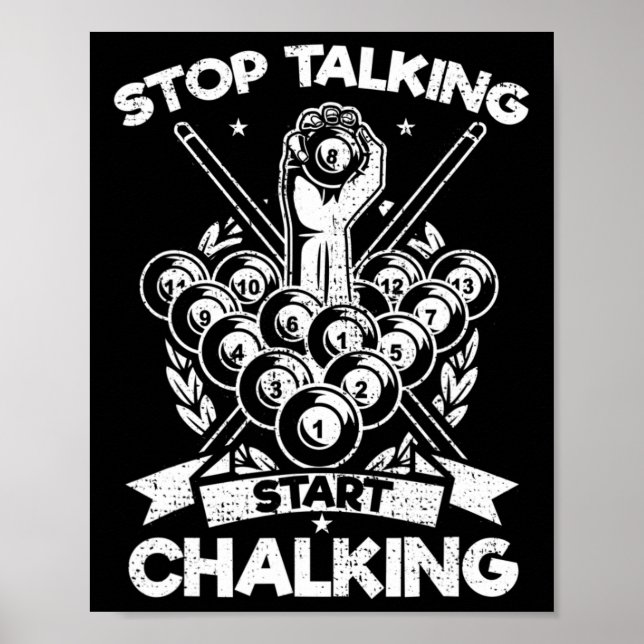 Funny Billiards Player Stop Talking Start Chalking Poster (Front)