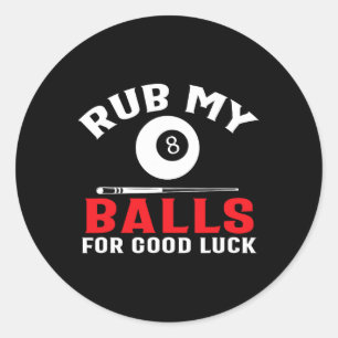 Funny Billiards Pool Players Rub My Cue Sport Classic Round Sticker