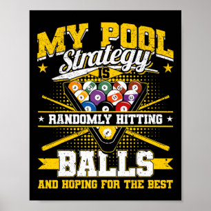 Funny Billiards Pool Strategy Randomly Hitting Men Poster