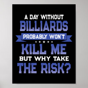 Funny Billiards Quote - Shooting Pool Themed Novel Poster