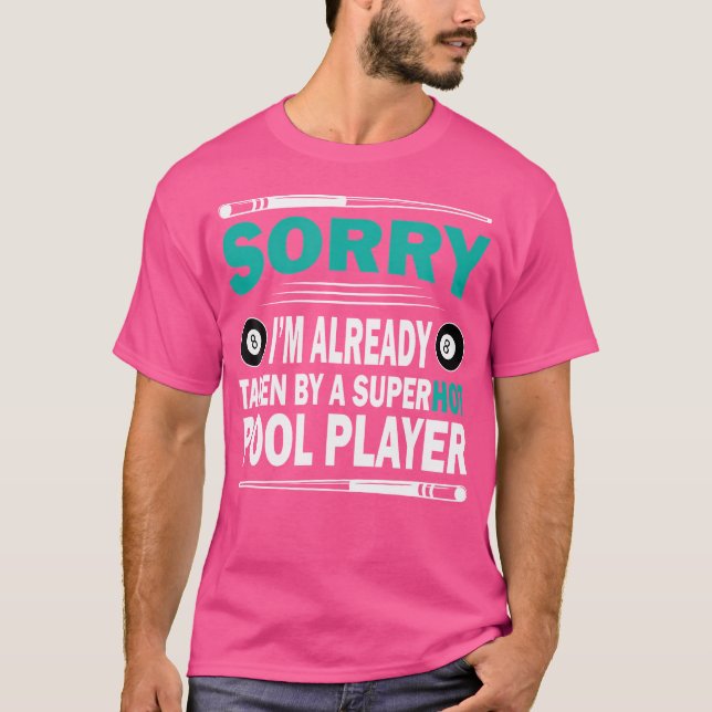 Funny Billiards Sorry I'M Already Taken T-Shirt (Front)