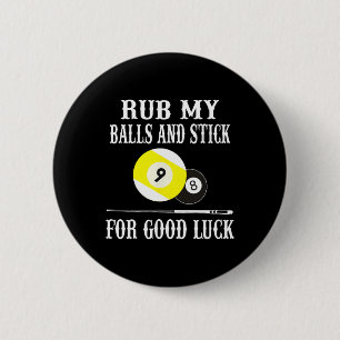 Funny Billiards T Shirt Rub My And Stick For Good 6 Cm Round Badge
