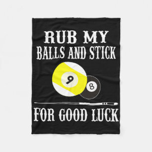 Funny Billiards T Shirt Rub My And Stick For Good Fleece Blanket