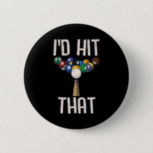 Funny Billiards Tee Funny I'd Hit That Pool Player 6 Cm Round Badge