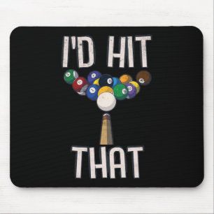 Funny Billiards Tee Funny I'd Hit That Pool Player Mouse Mat