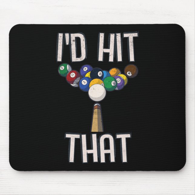 Funny Billiards Tee Funny I'd Hit That Pool Player Mouse Mat (Front)