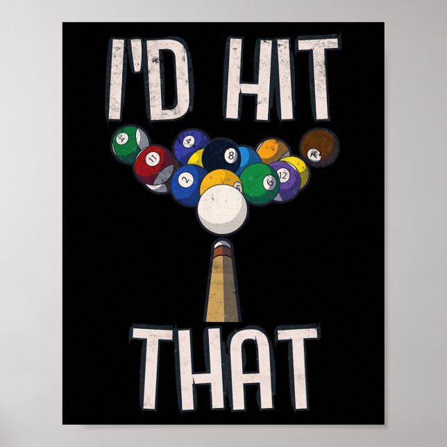 Funny Billiards Tee Funny I'd Hit That Pool Player Poster (Front)