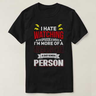 Funny Binge Watching Design For Binge Watcher And T-Shirt