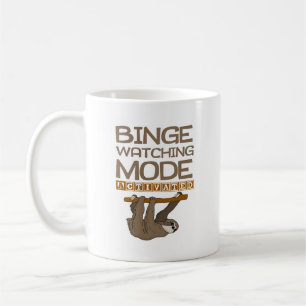 Funny Binge Watching Mode Activated Sloth Coffee Mug