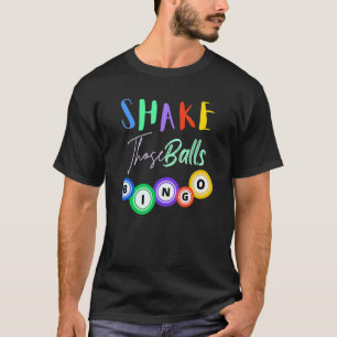 Funny Bingo Caller Gamble Lottery Shake Those Ball T-Shirt