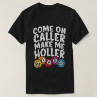 Funny Bingo Lover Quote Shirt for Gamers