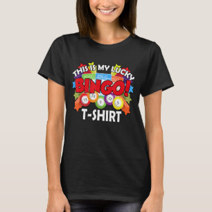 Funny Bingo Player, Bingo Lover. This Is My Lucky  T-Shirt