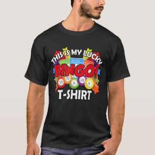 Funny Bingo Player, Bingo Lover. This Is My Lucky  T-Shirt