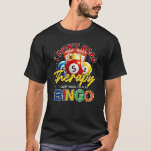 Funny Bingo Player Gift Gambling Lover Lottery Win T-Shirt