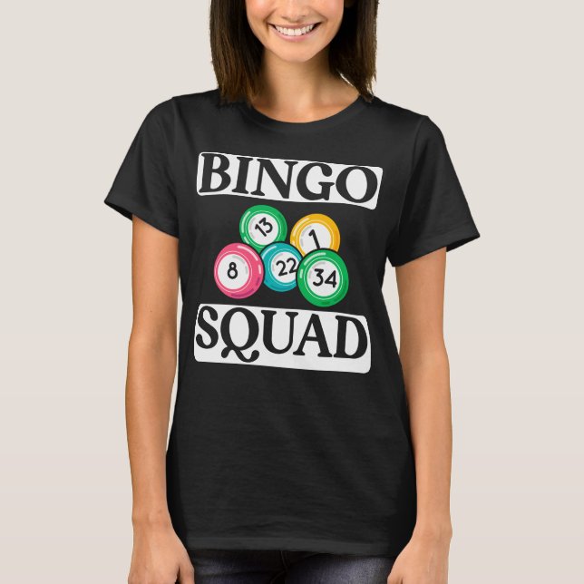 Funny Bingo Squad Saying Bingo T-Shirt (Front)