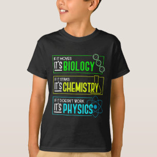 Funny Biology Chemistry Physics Science Nerd T-Shirt