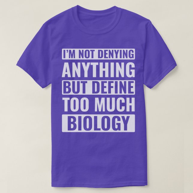 Funny Biology Design for Biologist Nerd T-Shirt (Design Front)