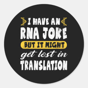 Funny Biology rna Joke Lost Translation' - Microbi Classic Round Sticker
