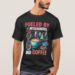 Funny Biology Teacher Science Fuelled By Mitochond T-Shirt