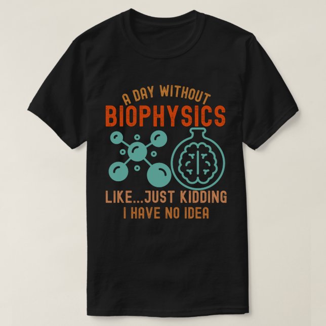 Funny Biophysics, I Love Biophysics3 T-Shirt (Design Front)