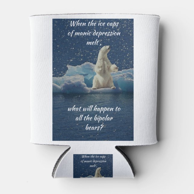 Funny Bipolar Bears Can Cooler (Front)