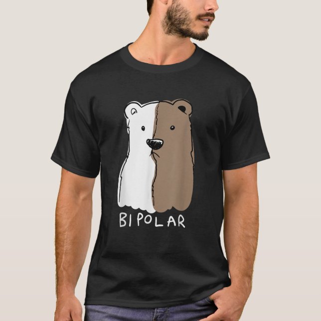 Funny Bipolar Disorder Design Men Women Bipolar Po T-Shirt (Front)