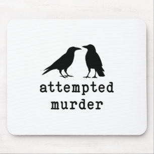 Funny Bird Attempted Murder Crow Tee  Mouse Mat