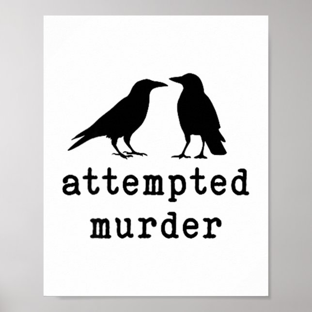 Funny Bird Attempted Murder Crow Tee  Poster (Front)