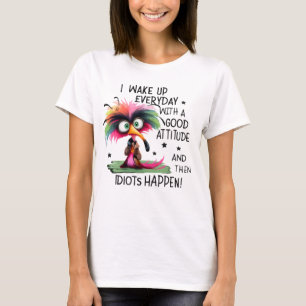Funny Bird Attitude Quote T-Shirt