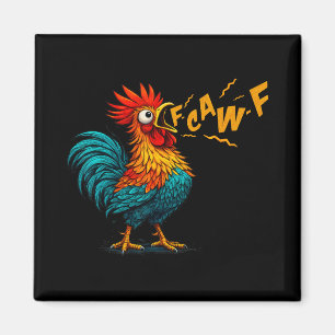 Funny Bird Fcawf Chicken F Caw F Rooster Whisperer Magnet