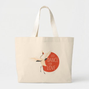 Funny Bird Message - Just Dance For Love 1 Large Tote Bag