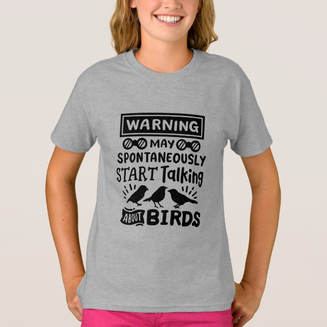 Funny bird watching bird watcher warning T-Shirt (Front)