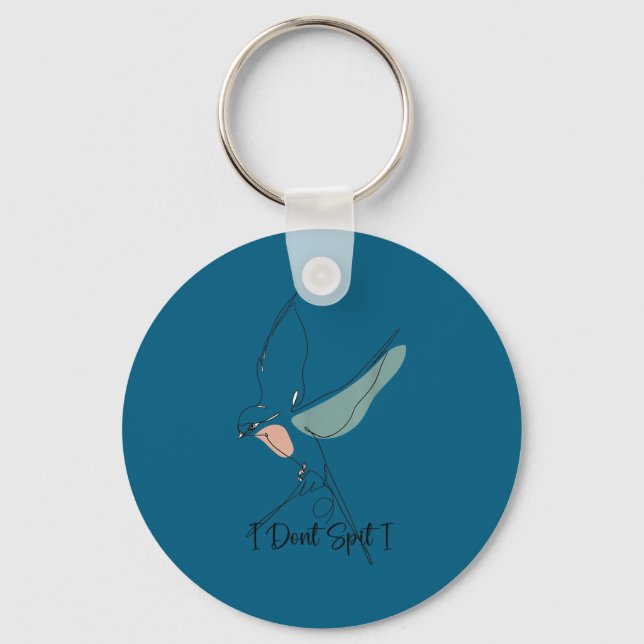 Funny bird watching viewing birding i dont spit i key ring (Front)