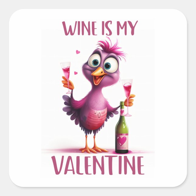 Funny Bird Wine is my Valentine Square Sticker (Front)