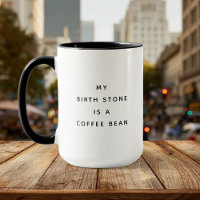 Funny Birth Stone Coffee Lover Humour