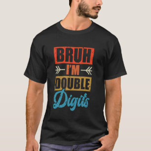 Funny Birthday Age Celebration Party Bruh Im Doubl T-Shirt