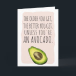 Funny birthday avocado watercolor illustration card<br><div class="desc">Happy Birthday! A funny and naughty birthday car with a hand drawn avocado watercolor with a funny quote saying: the older you get,  the better you get. Unless you are an avocado. The pink frame colour is fully editable. With a modern brush style calligraphy typography.</div>